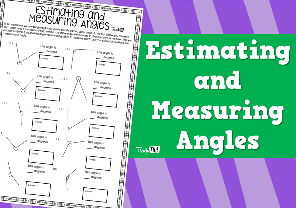 Estimating and Measuring Angles