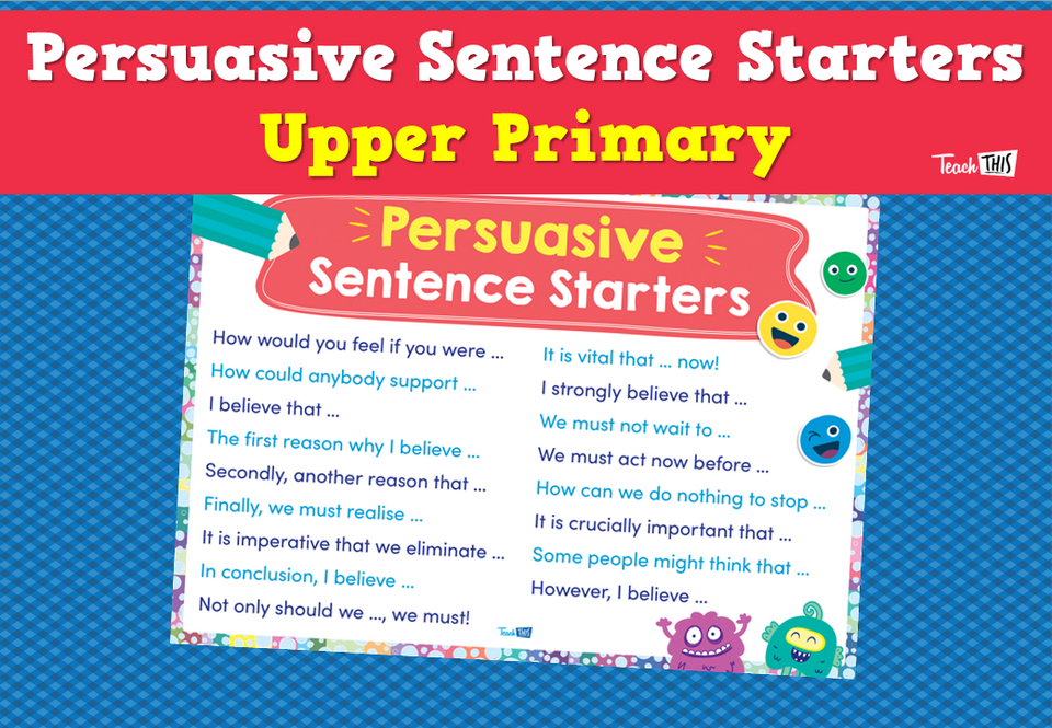 Persuasive Sentence Starters - Upper Primary
