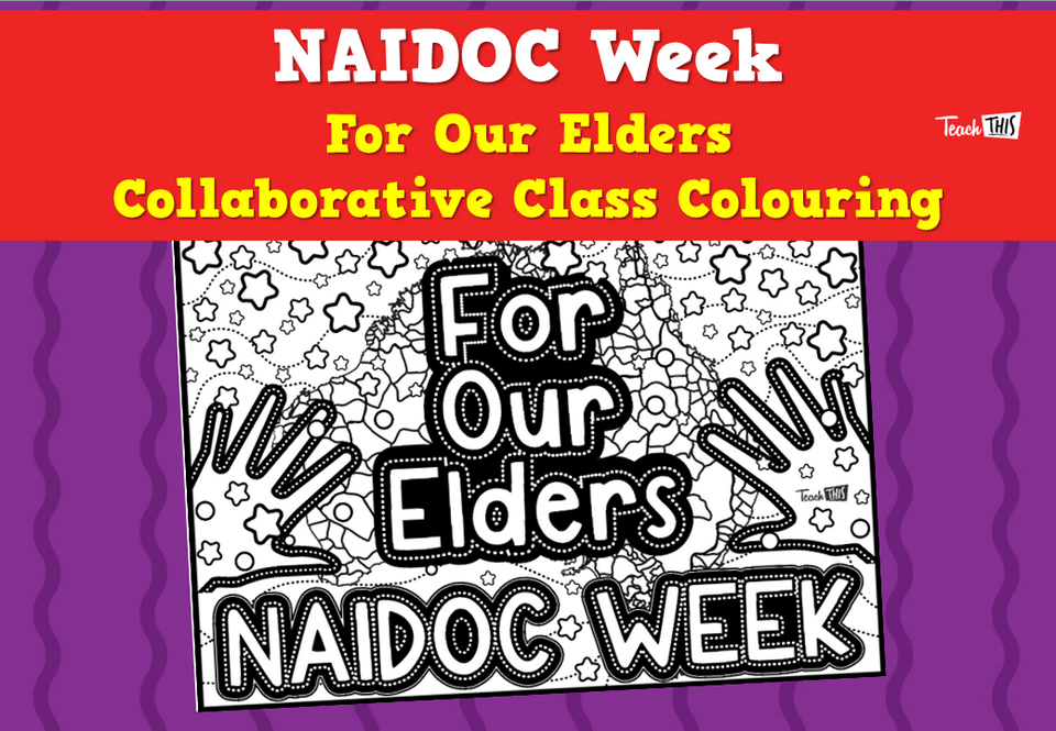 NAIDOC Week  For Our Elders Collaborative Class Colouring