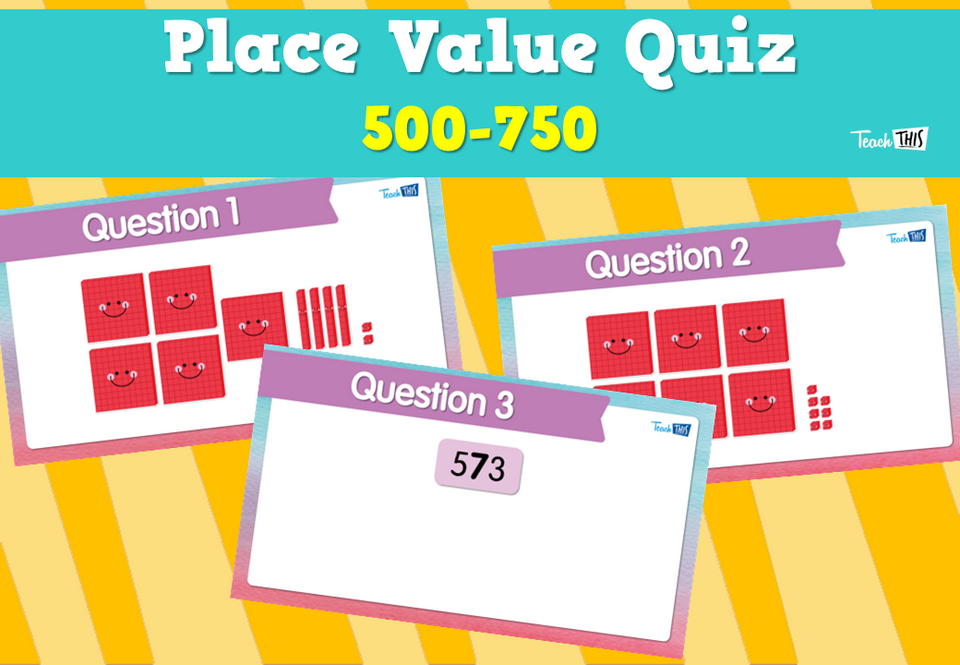 Place Value Quiz- 500-750