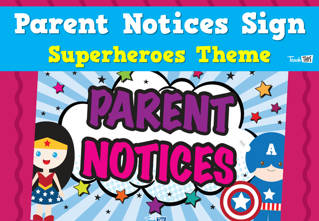 Parent Notices Sign - Superheroes Theme