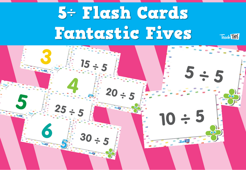 5÷ Flash Cards- Fantastic Fives