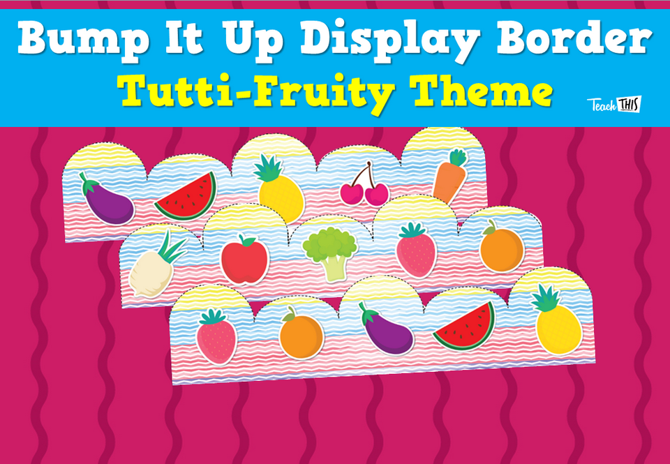 Bump It Up Display Border - Tutti-Fruity Theme