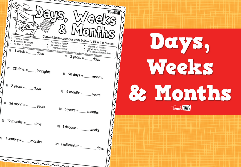 Days, Weeks & Months