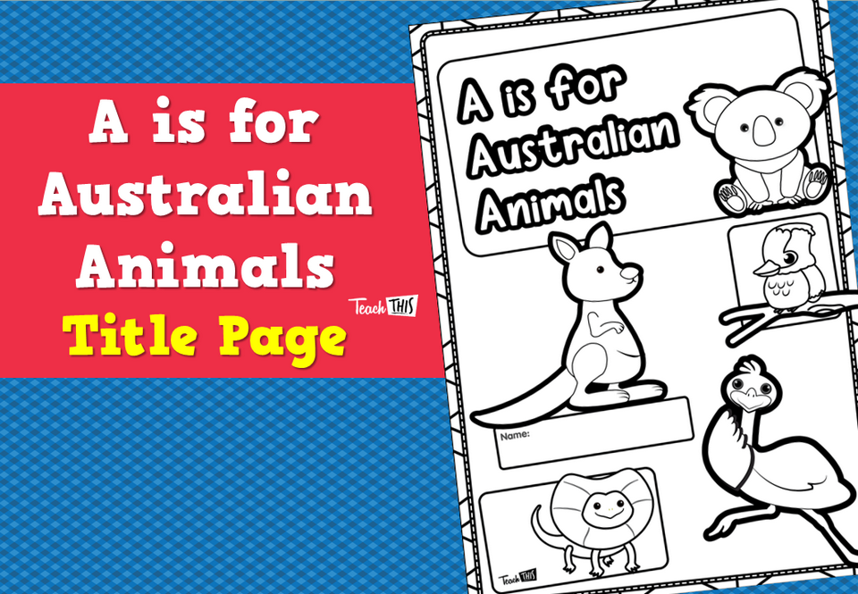 A is for Australian Animals - Title Page