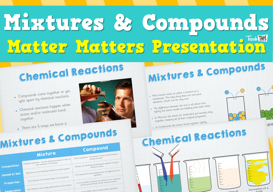 Mixtures & Compounds - Presentation