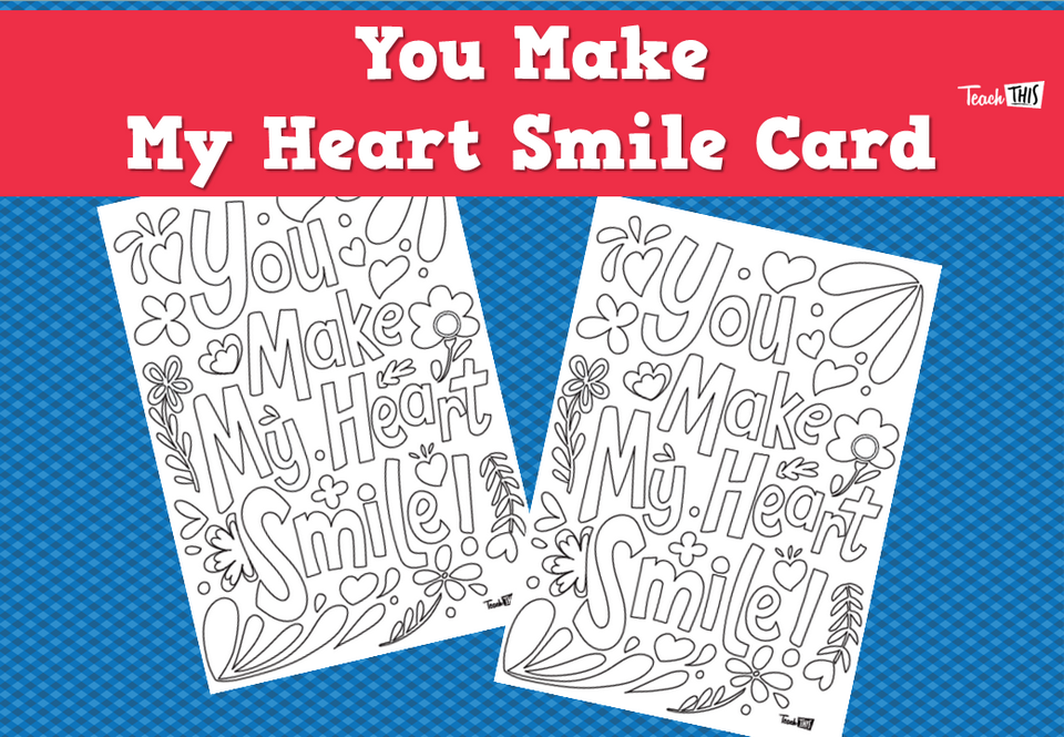 You Make My Heart Smile - Card