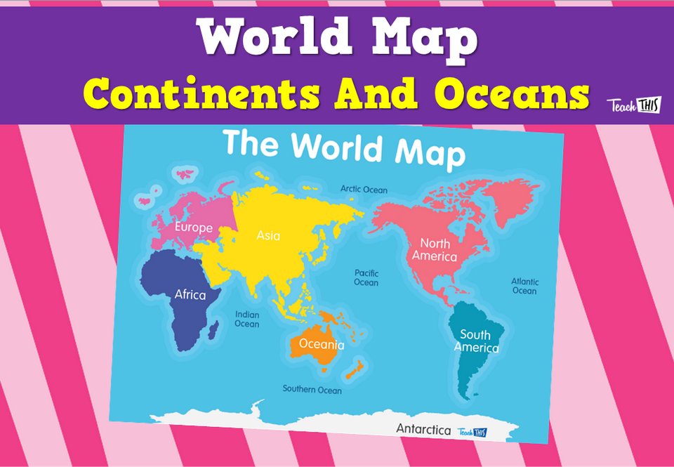 World Map - Continents And Oceans