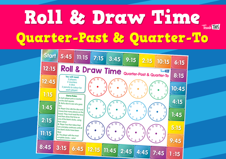 Roll & Draw Time - Quarter-Past & Quarter-To