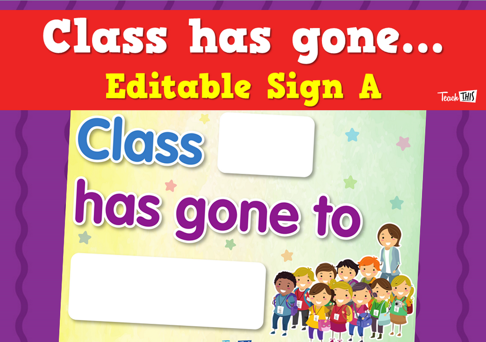 Class has gone... - Editable Sign A