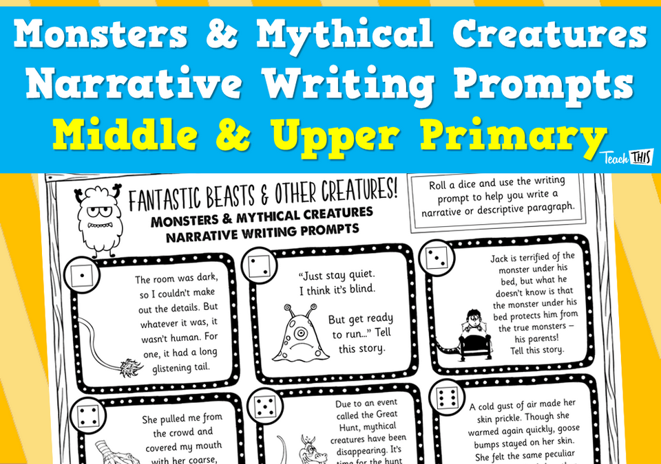 Monsters & Mythical Creatures Narrative Writing Prompts - Middle & Upper Primary