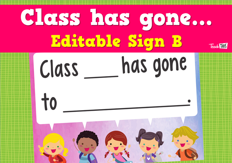 Class has gone... - Editable Sign B