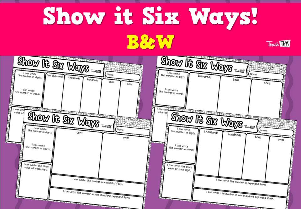 Show it Six Ways! -  B & W