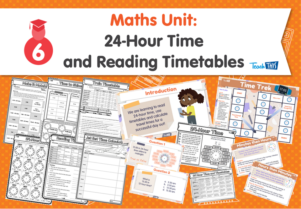 Maths Unit: 24 Hour Time & Reading Timetables