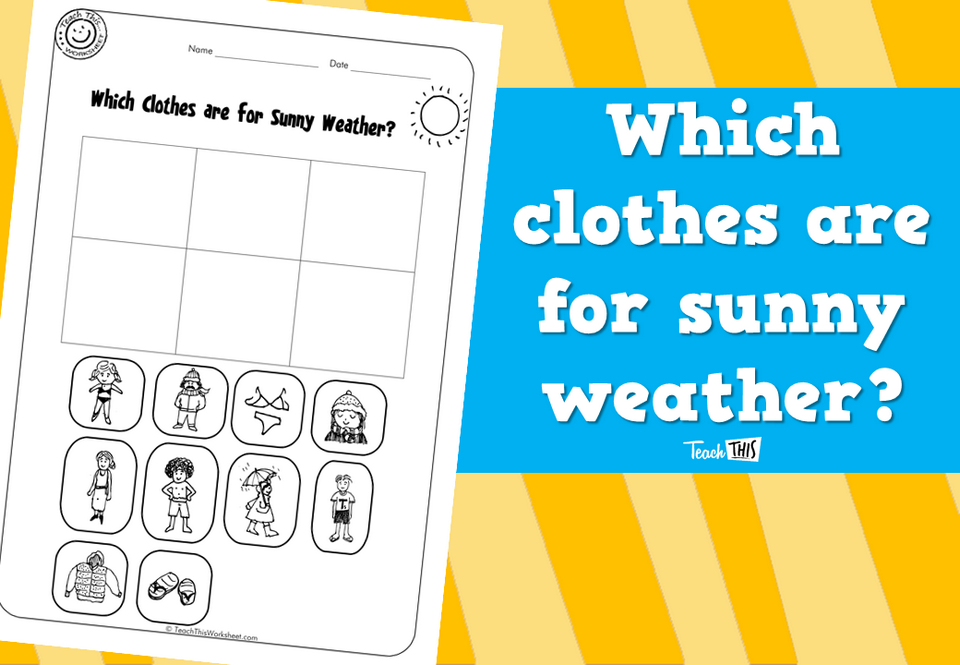 Which clothes are for sunny weather?