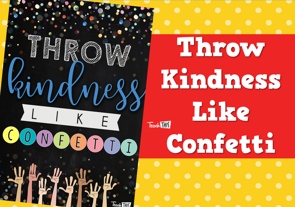 Throw Kindness Like Confetti