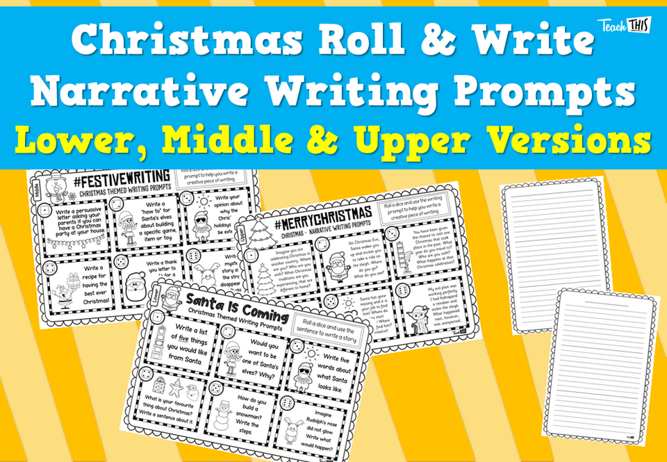 Christmas Roll & Write - Narrative Writing Prompts Lower, Middle & Upper Versions