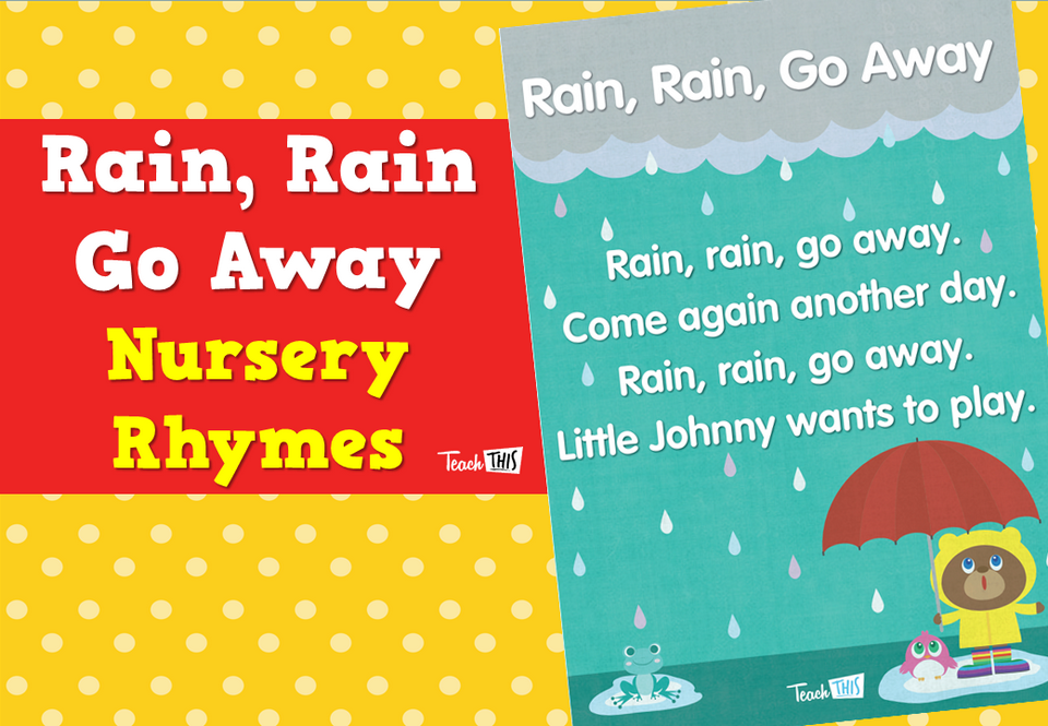 Nursery Rhymes - Rain, Rain Go Away