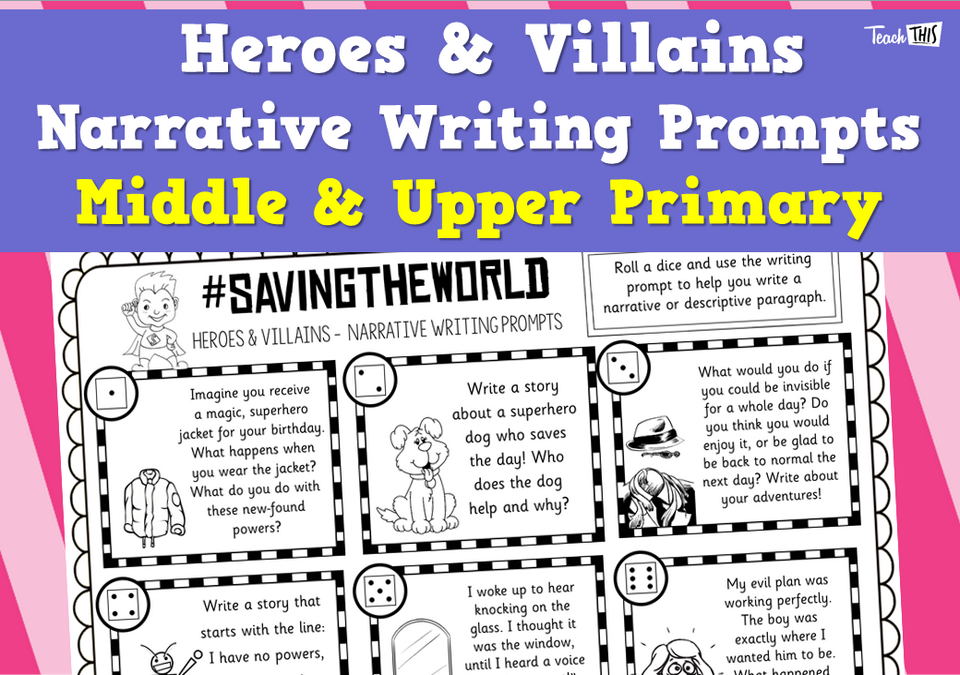Heroes & Villains Narrative Writing Prompts - Middle & Upper Primary