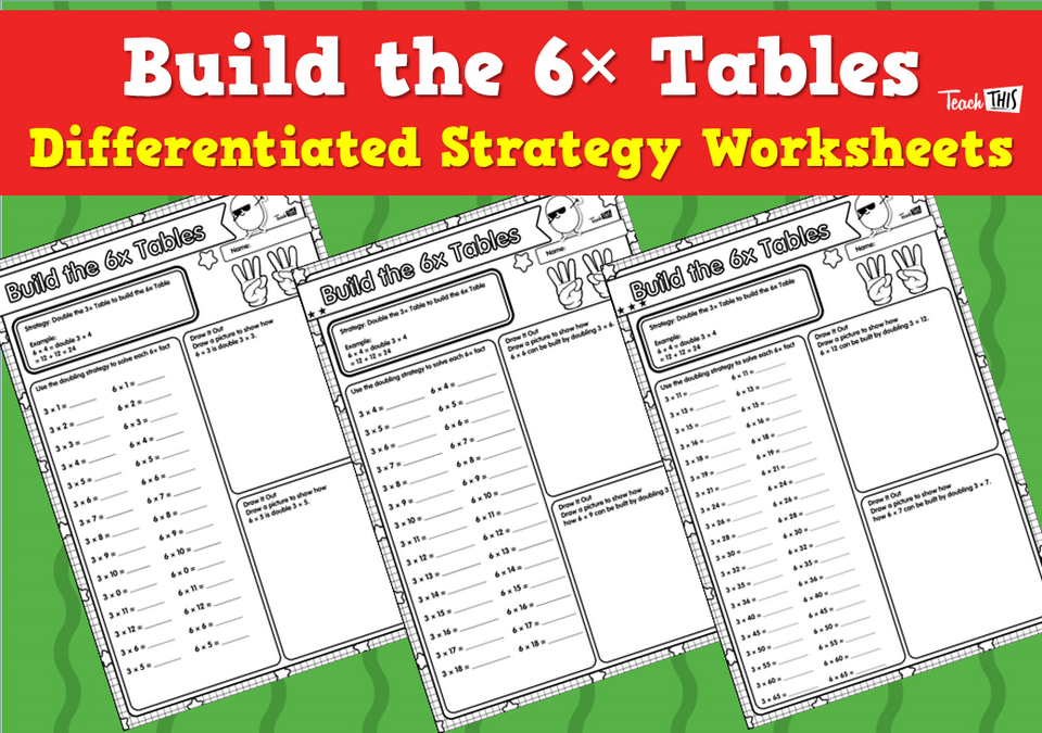 Build the 6× Tables - Differentiated Strategy Worksheets
