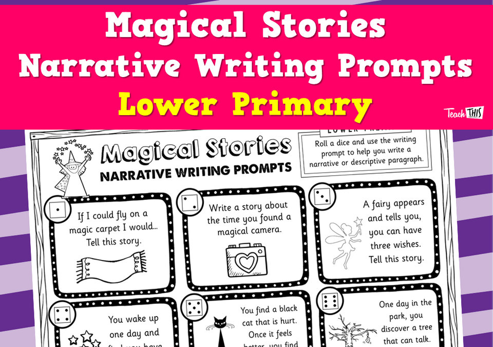 Magical Stories Narrative Writing Prompts - Lower Primary