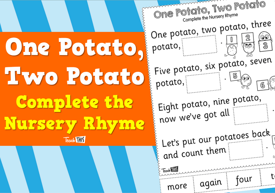 One Potato, Two Potato - Complete the Nursery Rhyme