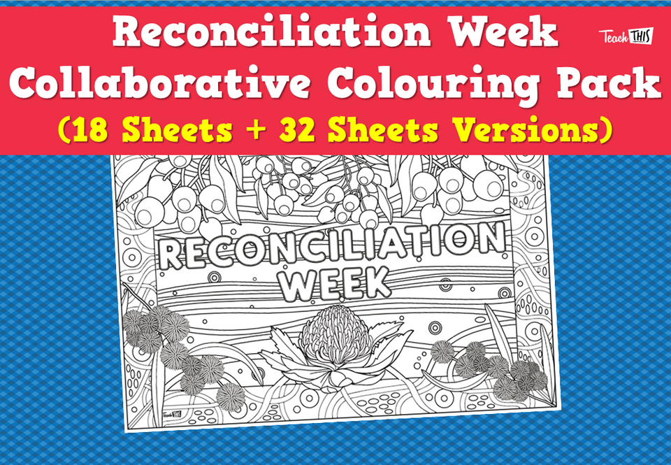Reconciliation Week - Collaborative Colouring Pack (18 Sheets + 32 Sheets Versions)