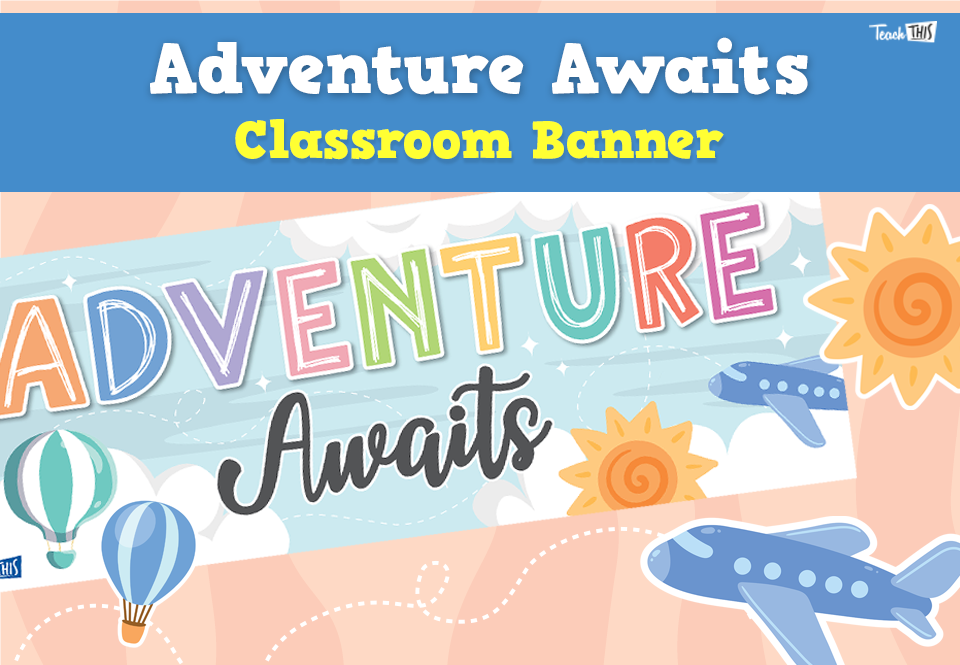 Adventure Awaits - Classroom Banner