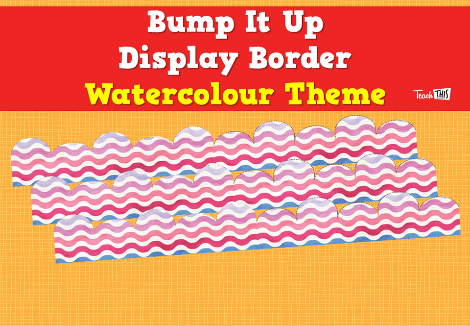 Bump It Up Display Border - Watercolour Theme