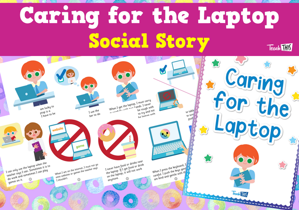 Caring for the Laptop - Social Story
