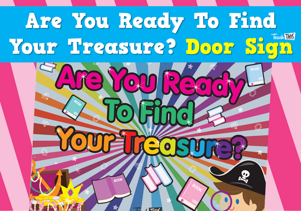 Are You Ready To Find Your Treasure? - Door Sign