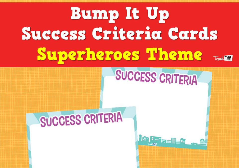 Bump It Up Success Criteria Cards - Superheroes Theme