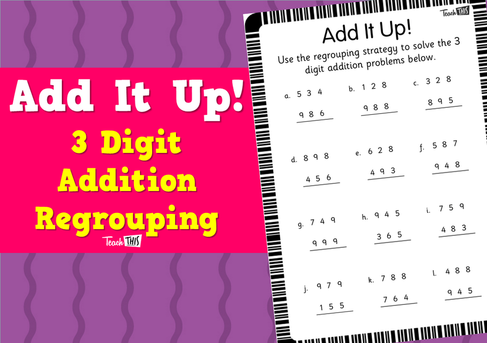 Add It Up! - 3 Digit Addition Regrouping