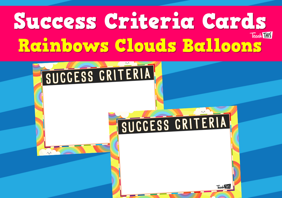 Success Criteria Cards - Rainbows Clouds Balloons