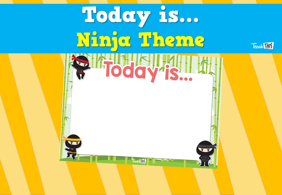 Today is... - Ninja Theme
