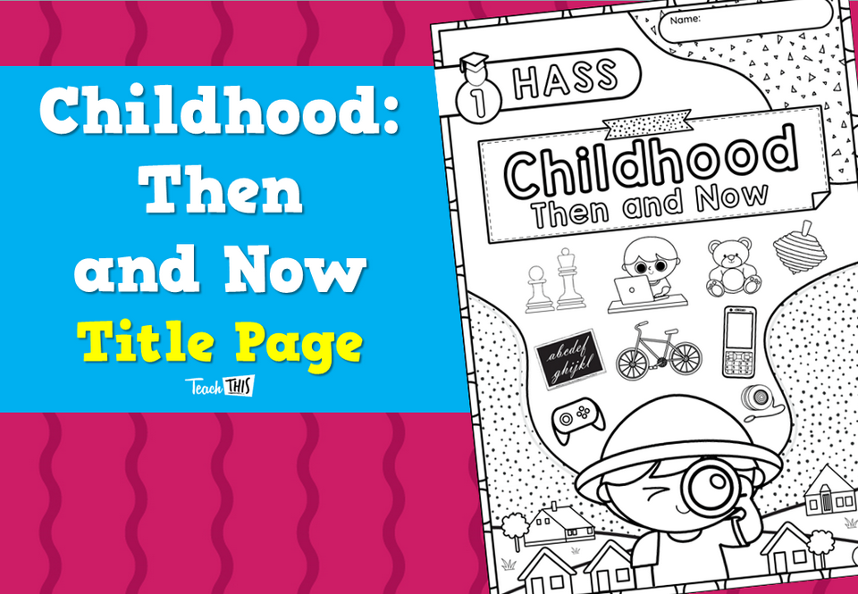 Childhood: Then and Now - Title Page