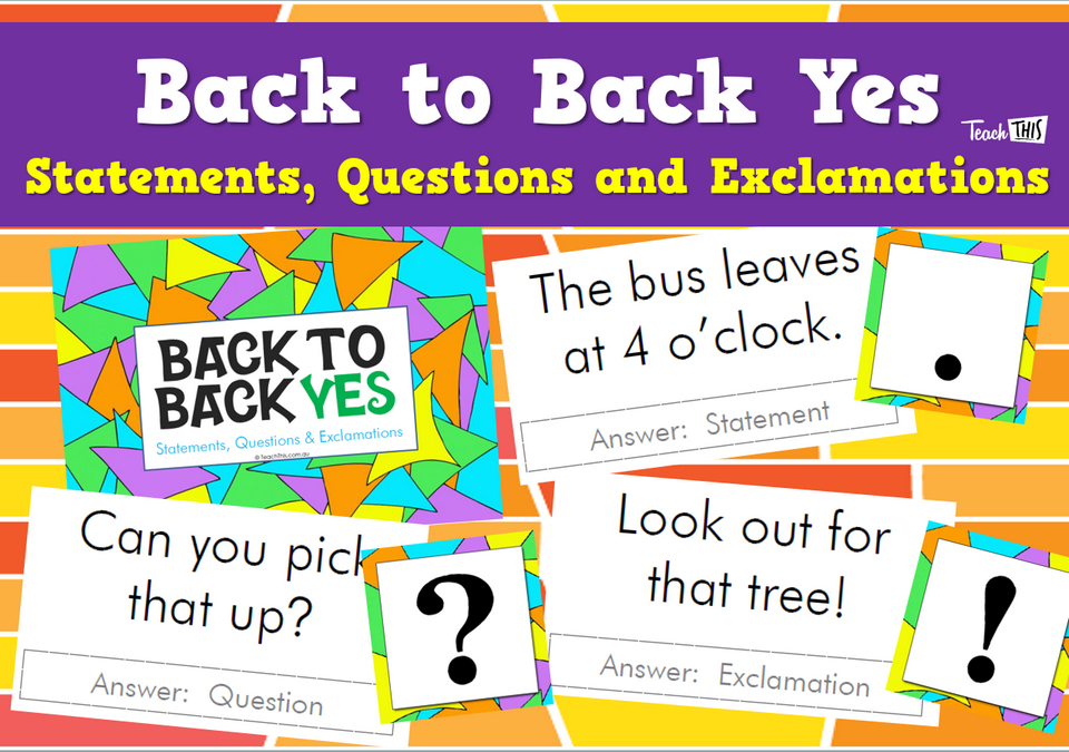 Back to Back Yes - Statements, Questions and Exclamations