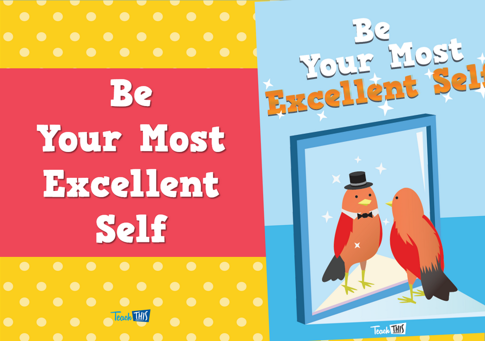Be Your Most Excellent Self