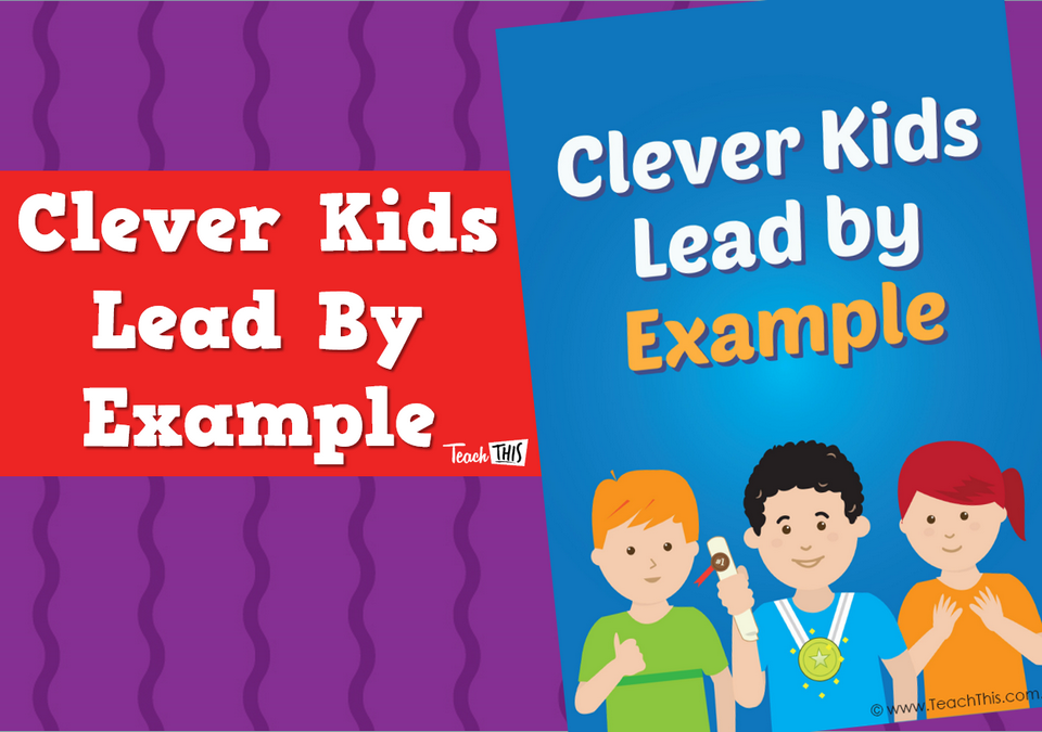 Clever Kids Lead By Example