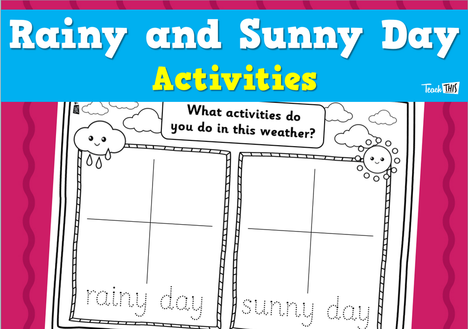Rainy and Sunny Day Activities