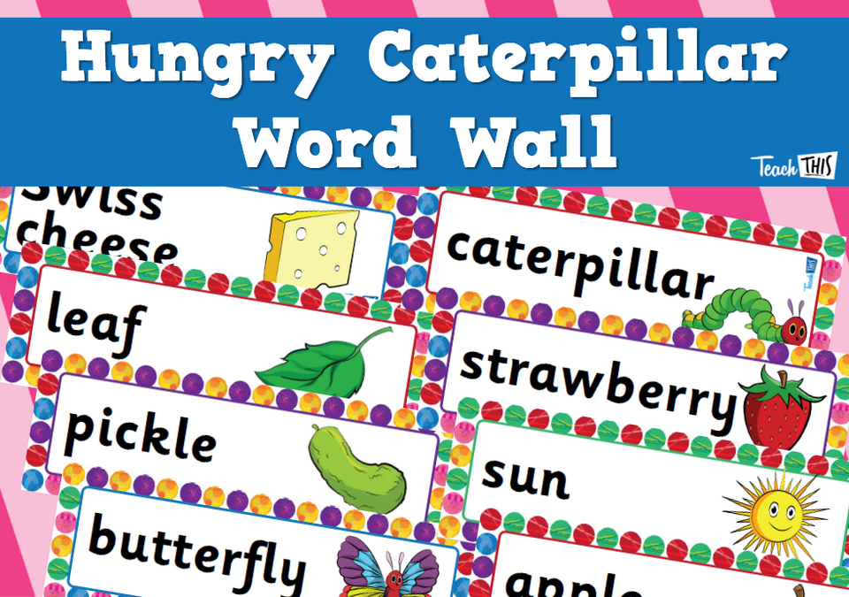 Hungry Caterpillar - Word Wall