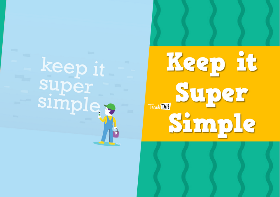Keep It Super Simple