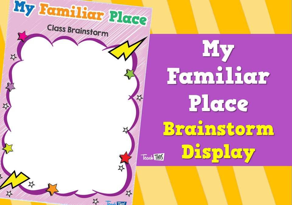 My Familiar Place - Brainstorm Display