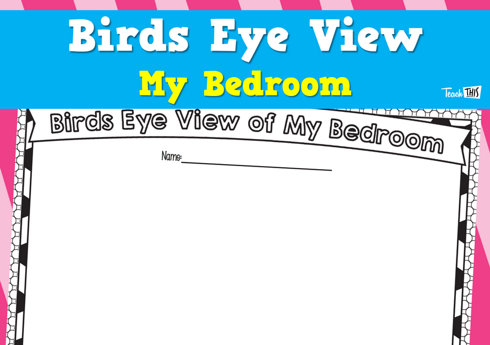 Bird's Eye View - My Bedroom