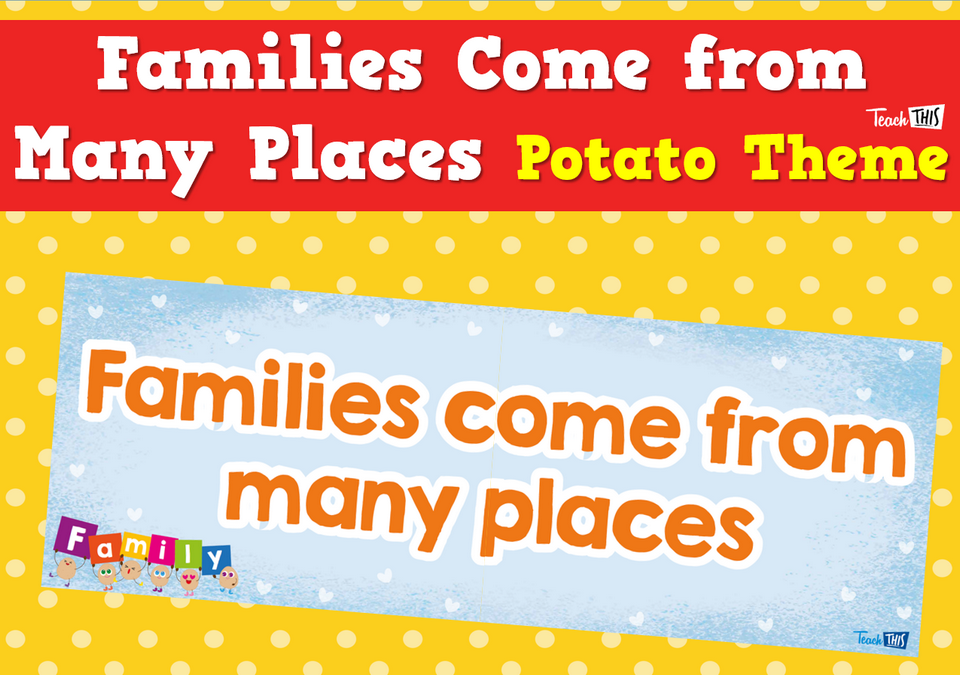Families Come From Many Places Potato Theme