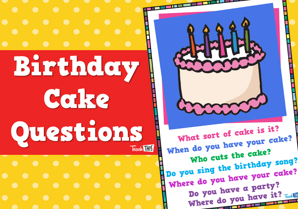Birthday Cake Questions