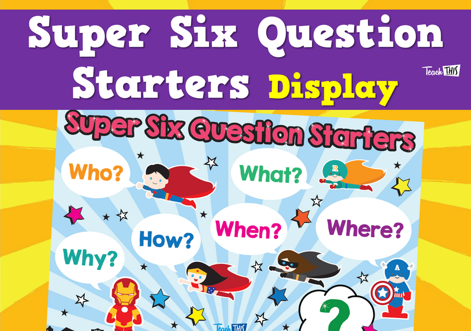 Super Six Question Starters Display