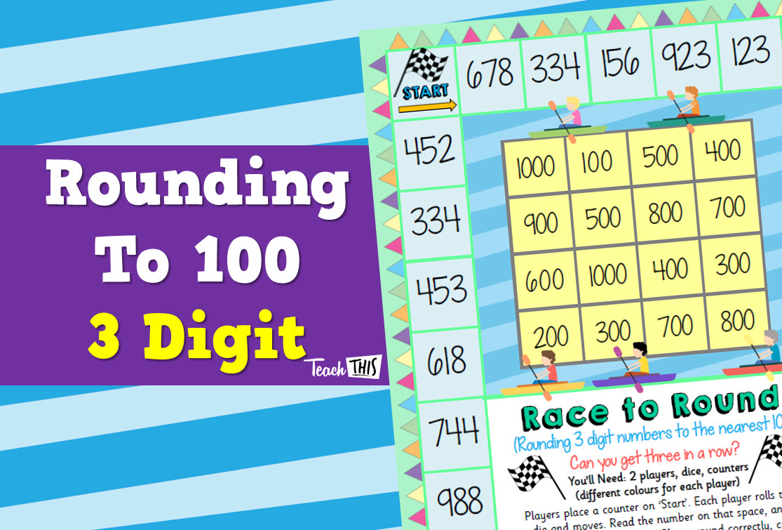 Rounding to 100 - Race to Round 3 Digit