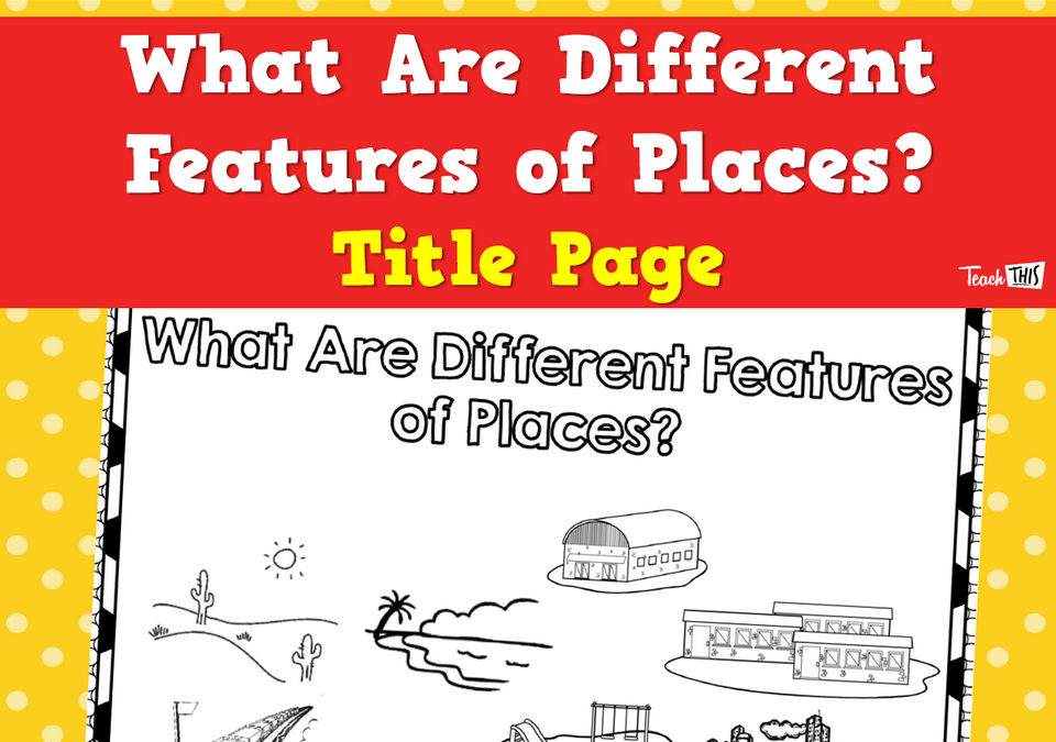What are different features of places? - Title Page