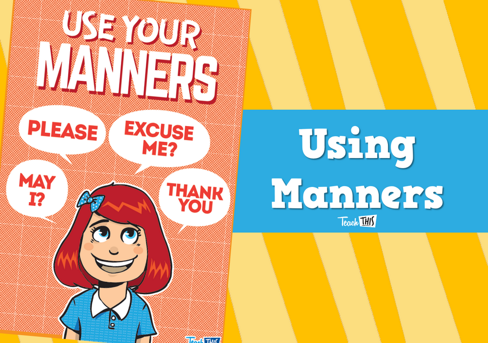 Using Your Manners